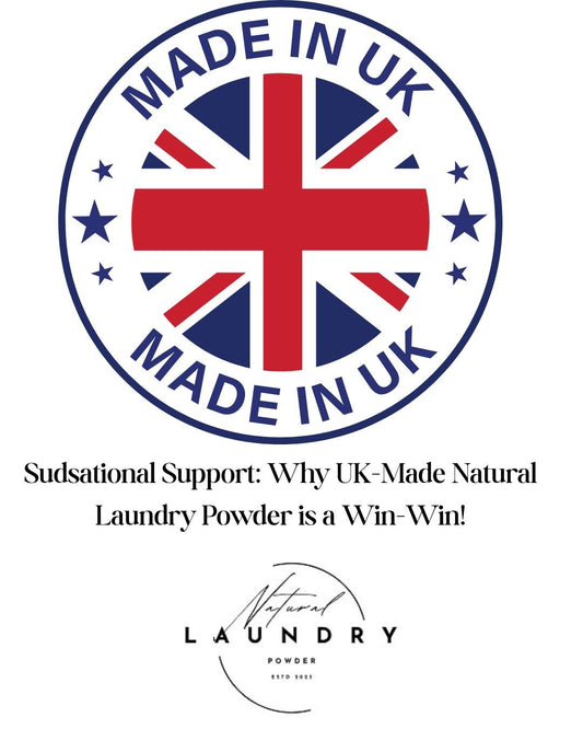 Sudsational Support: Why UK-Made Natural Laundry Powder is a Win-Win! - Natural Laundry Powder