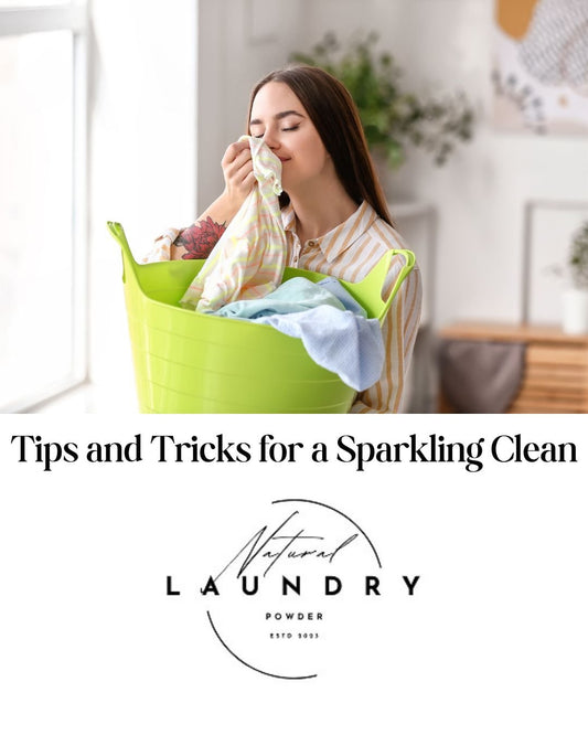 Unlock the Power of Natural Laundry: Tips and Tricks for a Sparkling Clean - Natural Laundry Powder