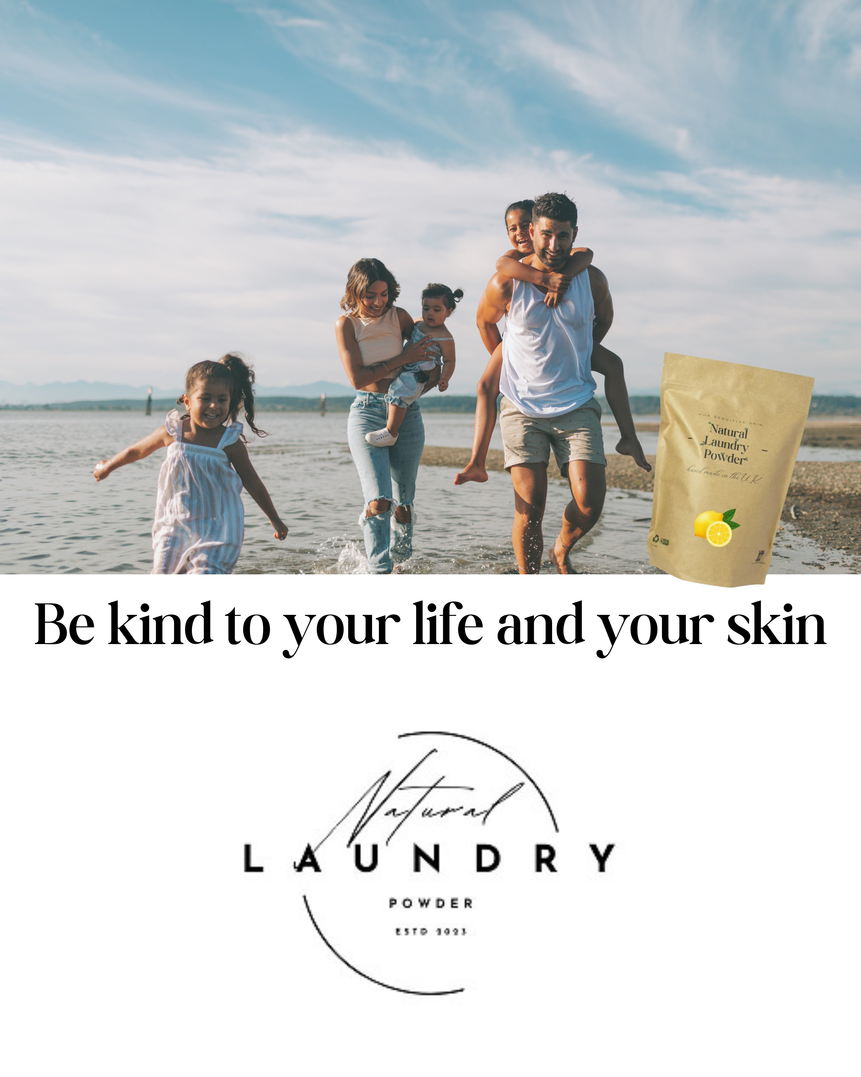 Family by the water with a Natural Laundry Powder bag, featuring text 'Be kind to your life and your skin'.