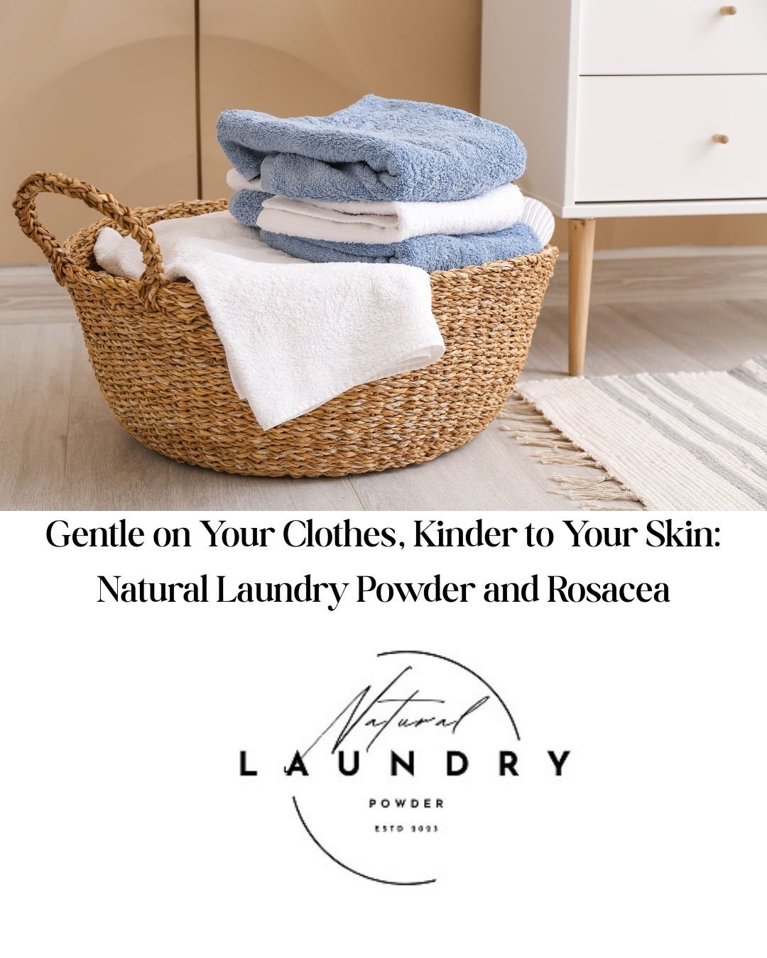 Gentle on Your Clothes, Kinder to Your Skin: Natural Laundry Powder and Rosacea - Natural Laundry Powder